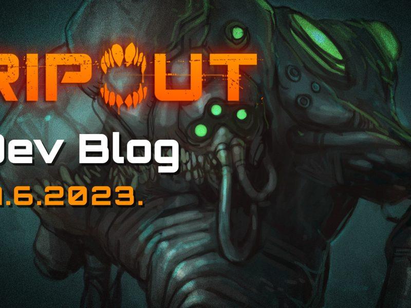 ripout dev blog update 17.6.2023