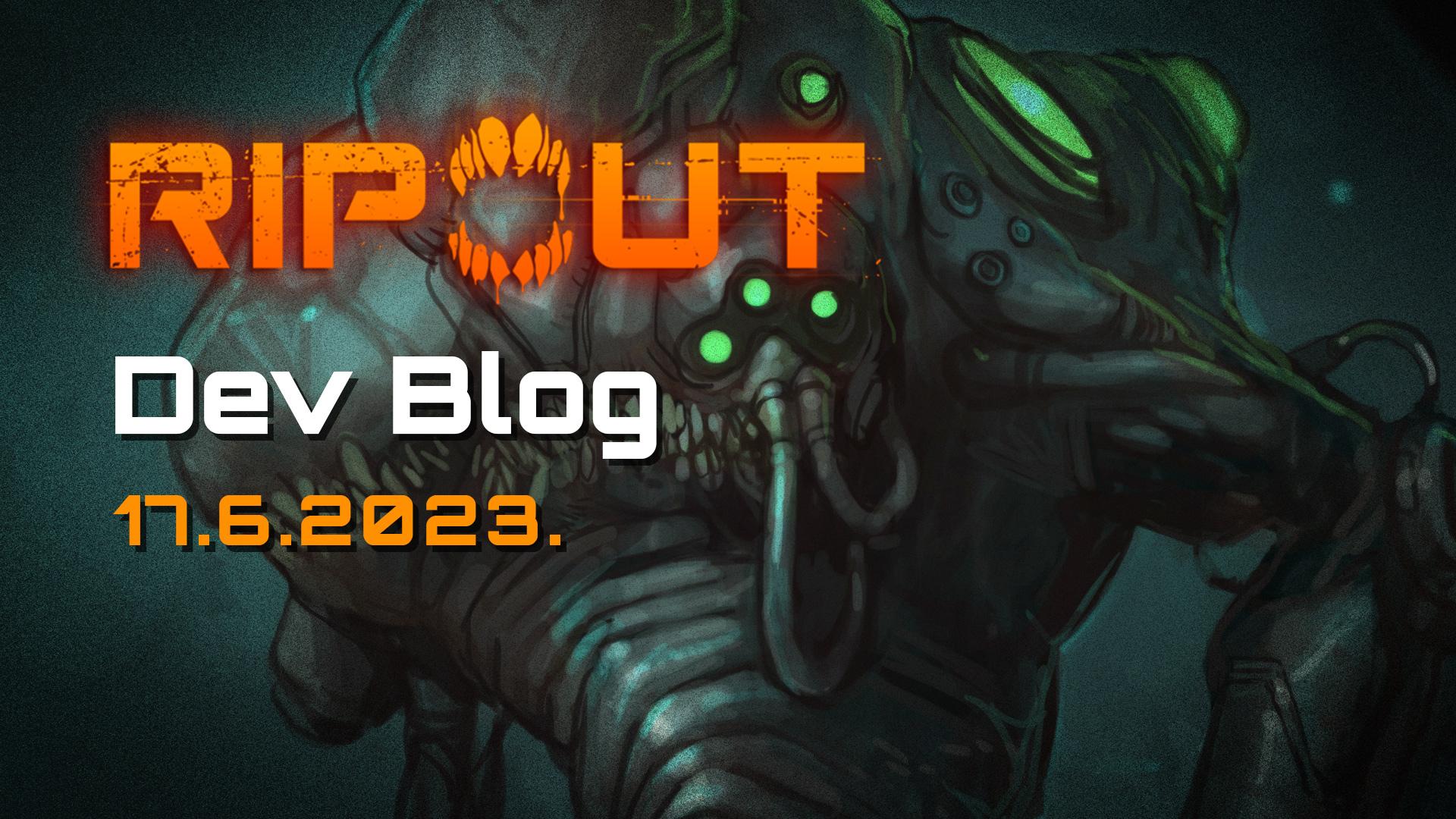 ripout dev blog update 17.6.2023